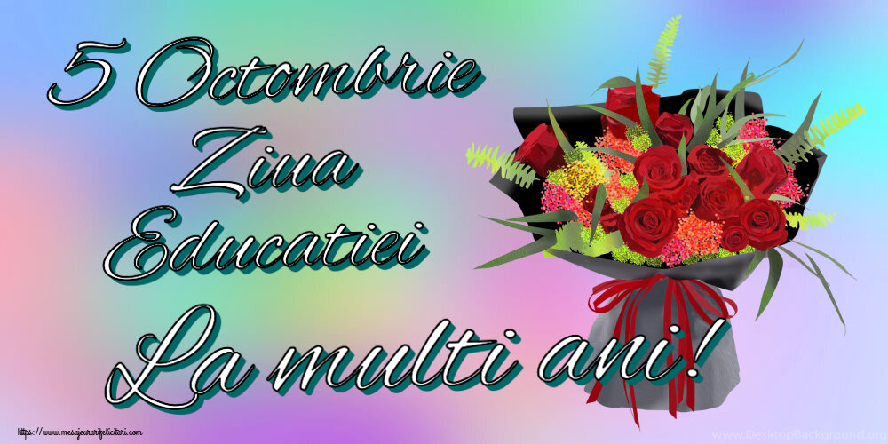 Ziua Profesorului 5 Octombrie Ziua Educatiei La multi ani! ~ aranjament floral cu trandafiri