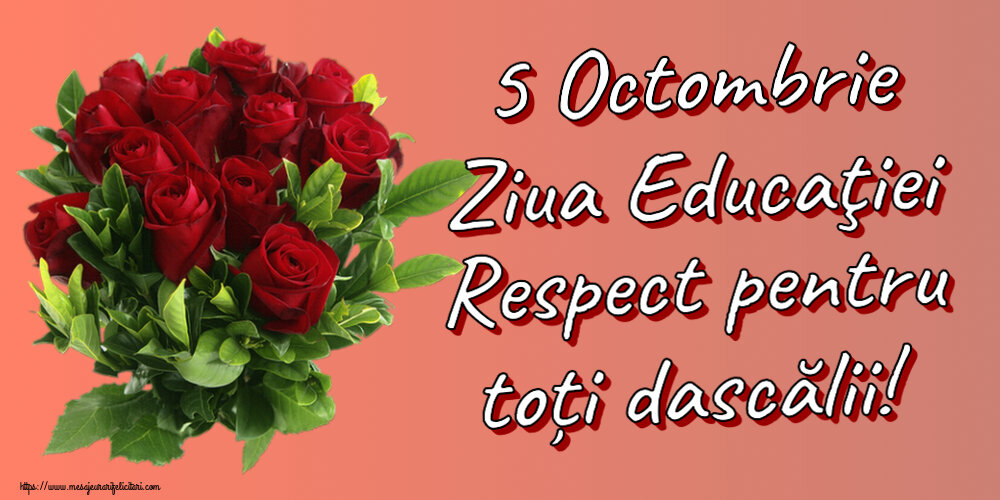 Felicitari de Ziua Profesorului - 5 Octombrie Ziua Educaţiei Respect pentru toți dascălii! ~ trandafiri roșii - mesajeurarifelicitari.com