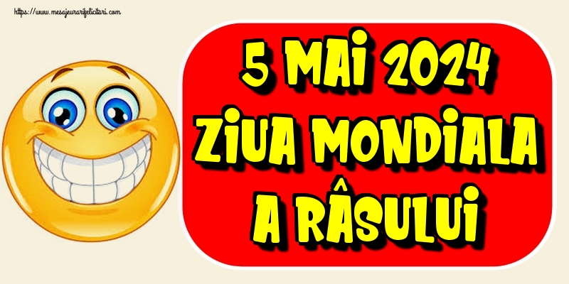 Felicitari de Ziua Râsului - 5 Mai 2024 Ziua Mondiala a Râsului - mesajeurarifelicitari.com