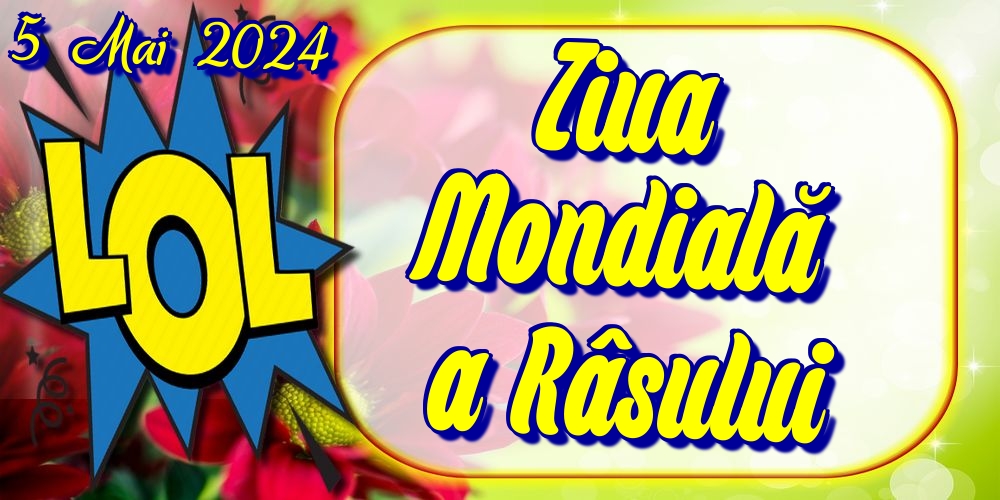 Felicitari de Ziua Râsului - 5 Mai 2024 Ziua Mondială a Râsului - mesajeurarifelicitari.com