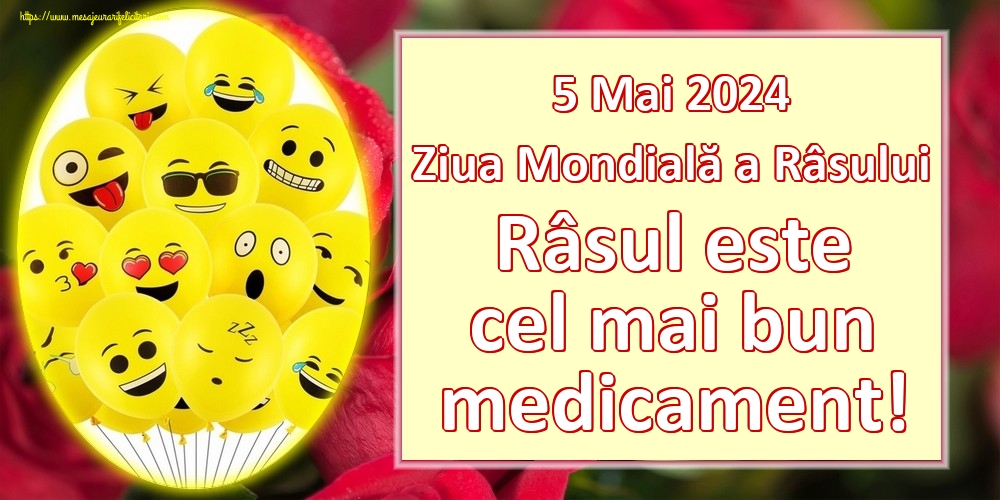 Felicitari de Ziua Râsului - 5 Mai 2024 Ziua Mondială a Râsului Râsul este cel mai bun medicament! - mesajeurarifelicitari.com