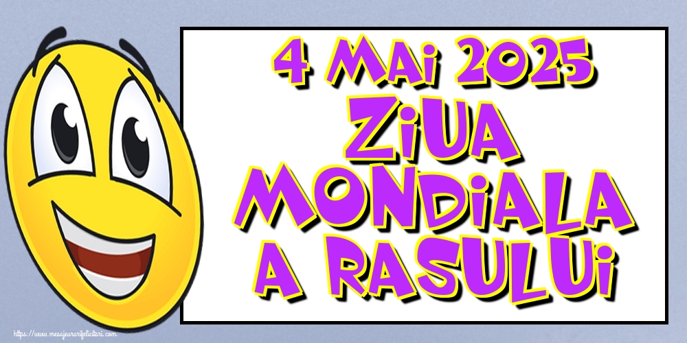 4 Mai 2025 Ziua Mondiala a Rasului