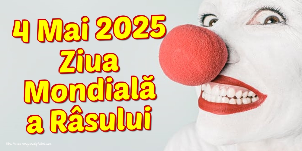 4 Mai 2025 Ziua Mondială a Râsului