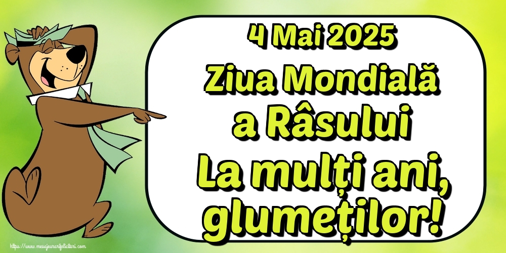 4 Mai 2025 Ziua Mondială a Râsului La mulți ani, glumeților!