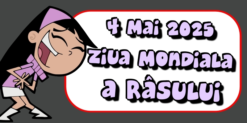 4 Mai 2025 Ziua Mondiala a Râsului