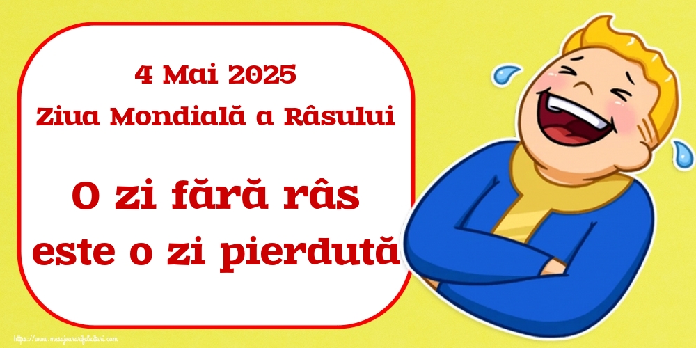 4 Mai 2025 Ziua Mondială a Râsului O zi fără râs este o zi pierdută