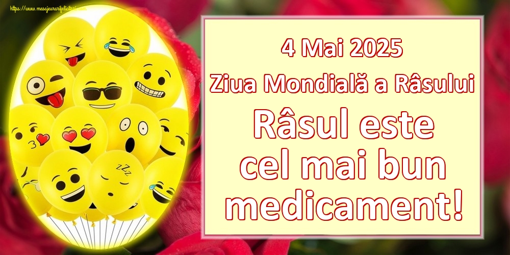 4 Mai 2025 Ziua Mondială a Râsului Râsul este cel mai bun medicament!