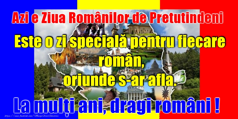 Felicitari de Ziua Românilor de Pretutindeni - La mulţi ani, români de pretutindeni!