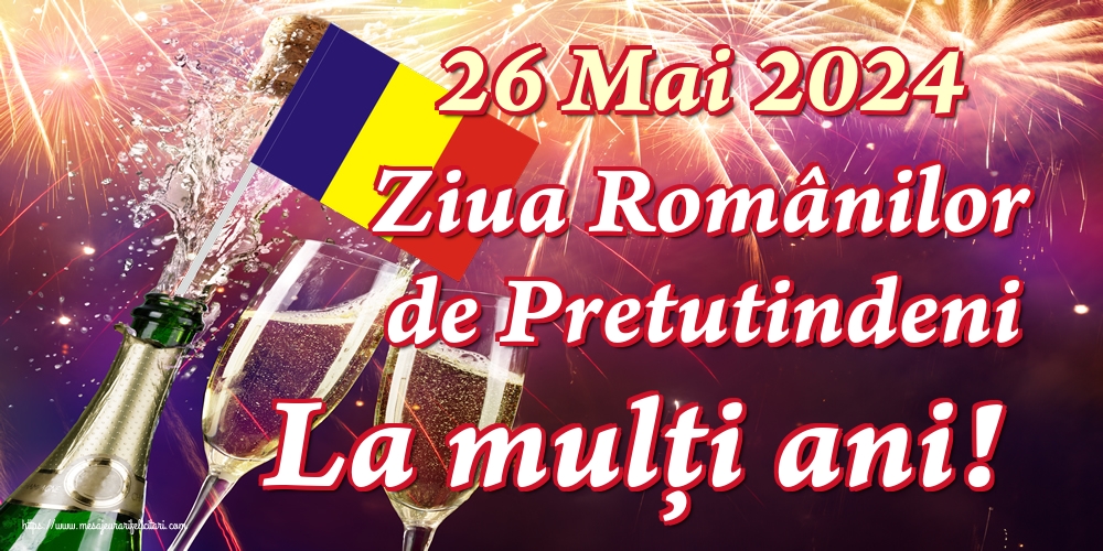 Felicitari de Ziua Românilor de Pretutindeni - 26 Mai 2024 Ziua Românilor de Pretutindeni La mulți ani! - mesajeurarifelicitari.com