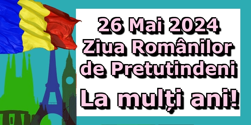 Felicitari de Ziua Românilor de Pretutindeni - 26 Mai 2024 Ziua Românilor de Pretutindeni La mulți ani! - mesajeurarifelicitari.com