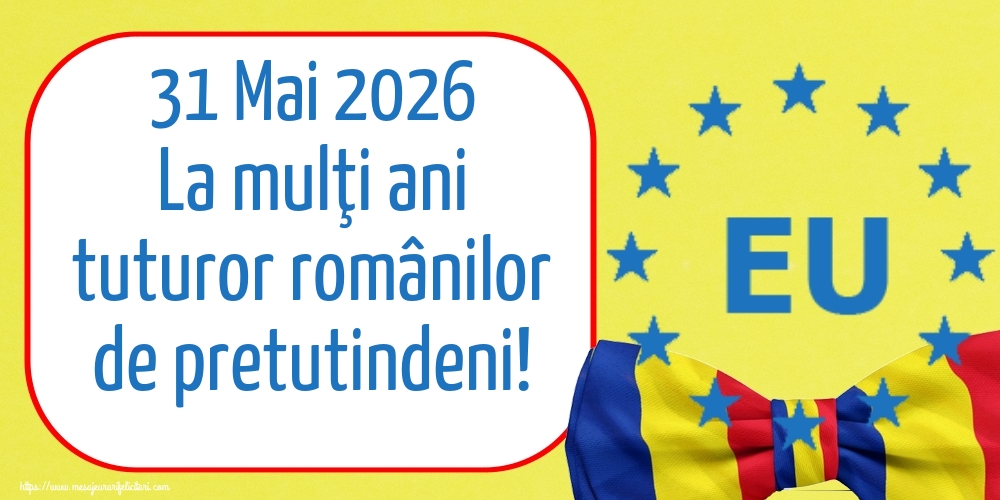 31 Mai 2026 La mulţi ani tuturor românilor de pretutindeni!