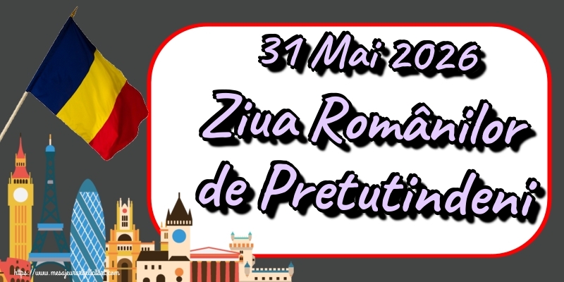 31 Mai 2026 Ziua Românilor de Pretutindeni