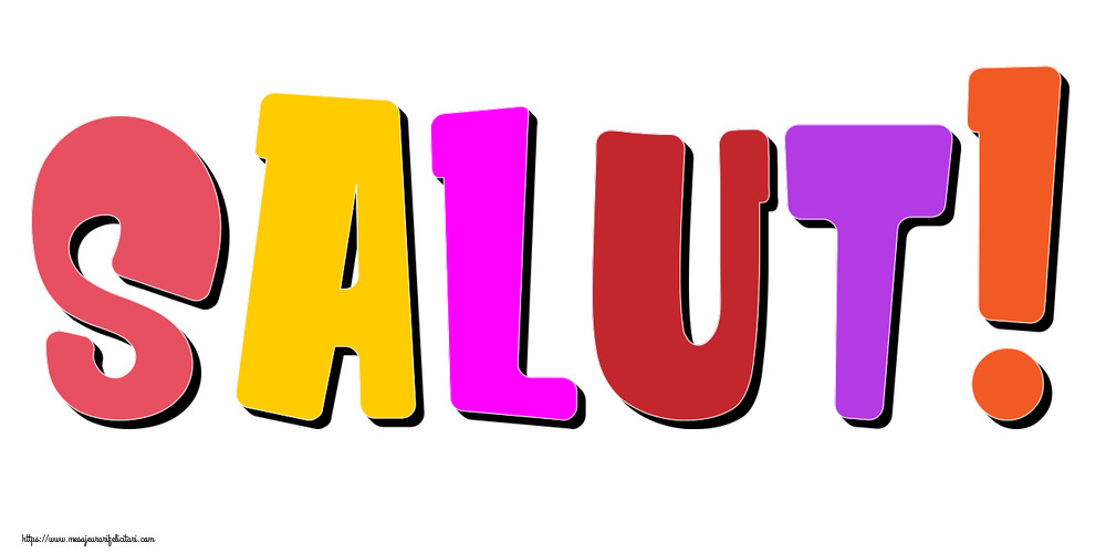 Felicitari de Ziua salutului - SALUT! - mesajeurarifelicitari.com