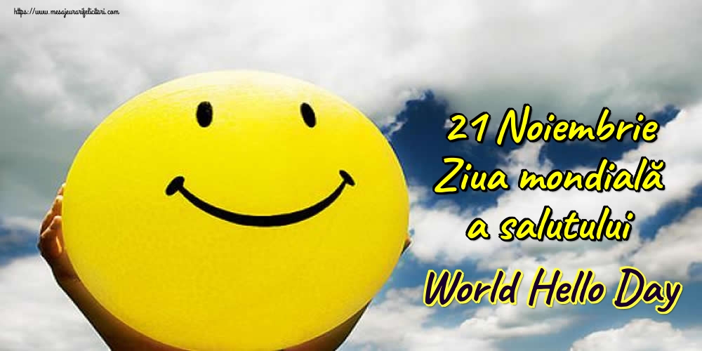Felicitari de Ziua salutului - 21 Noiembrie Ziua mondială a salutului World Hello Day - mesajeurarifelicitari.com
