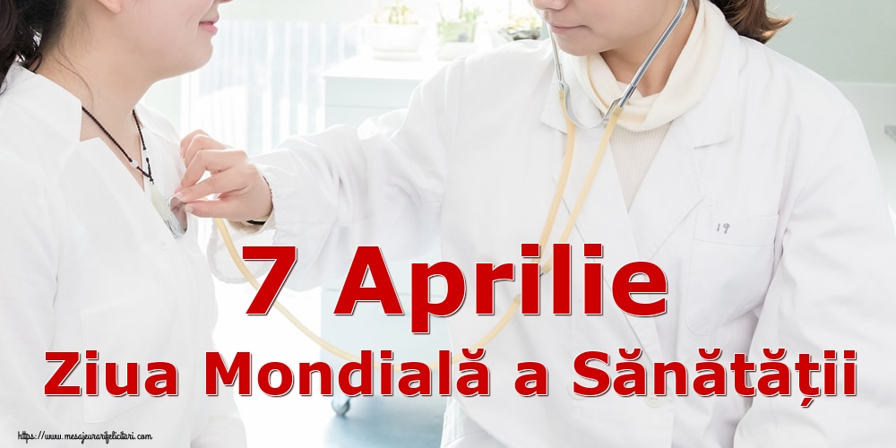 7 Aprilie Ziua Mondială a Sănătății