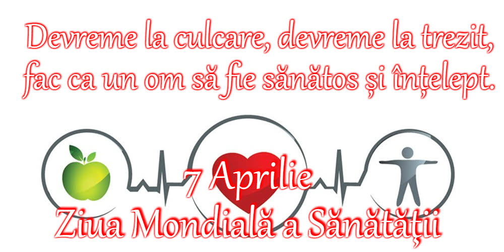 7 Aprilie Ziua Mondială a Sănătăţii