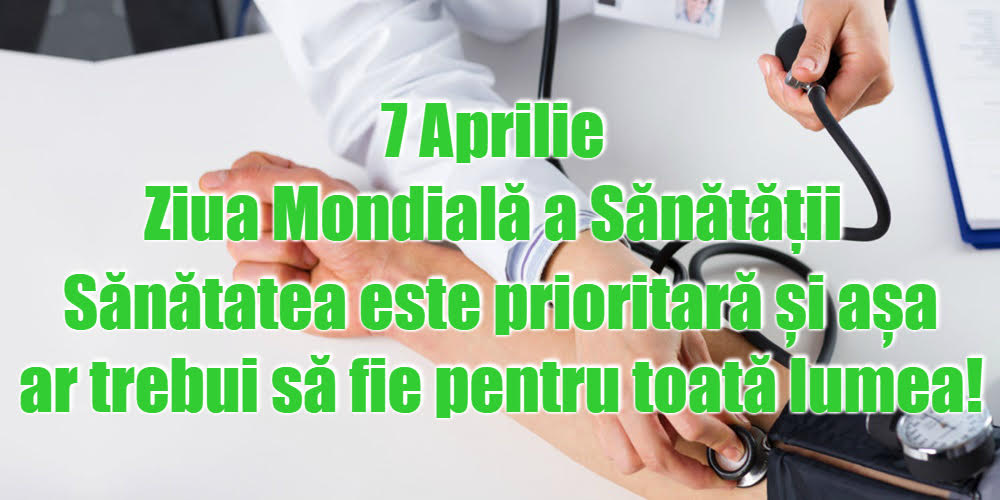 7 Aprilie Ziua Mondială a Sănătăţii