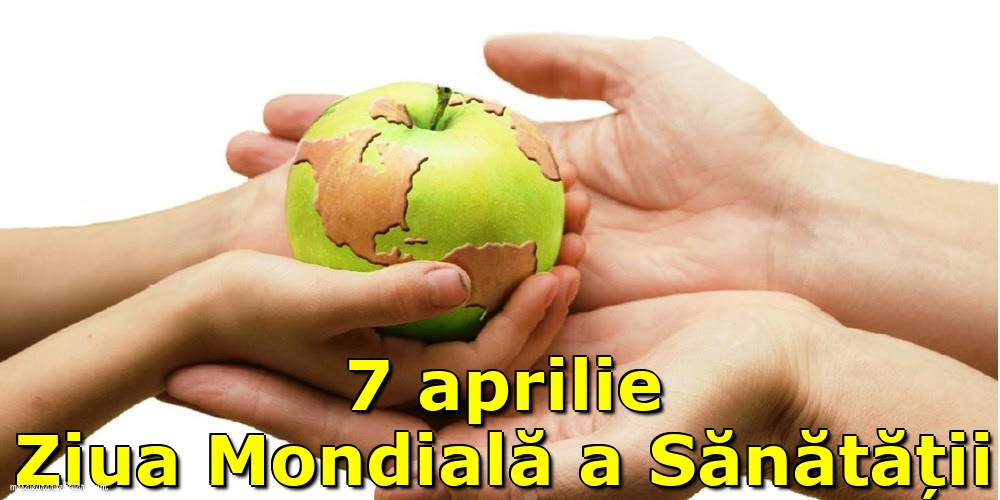 7 aprilie - Ziua Mondială a Sănătății