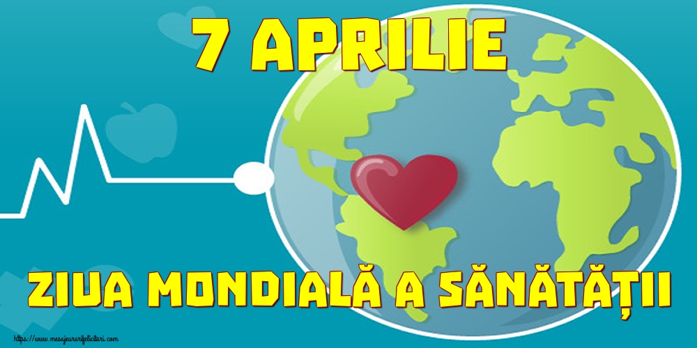 7 Aprilie Ziua Mondială a Sănătății