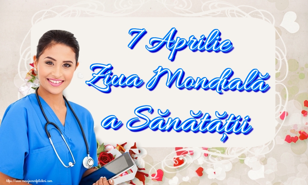 7 Aprilie Ziua Mondială a Sănătății