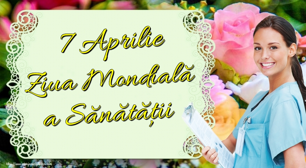 7 Aprilie Ziua Mondială a Sănătății