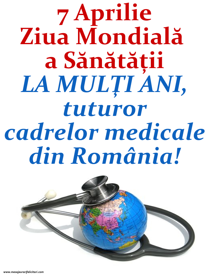 Felicitari de Ziua Sănătăţii - LA MULŢI ANI, cadrelor medicale! - mesajeurarifelicitari.com