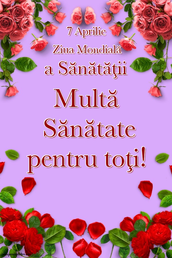 7 Aprilie Ziua Mondială a Sănătăţii