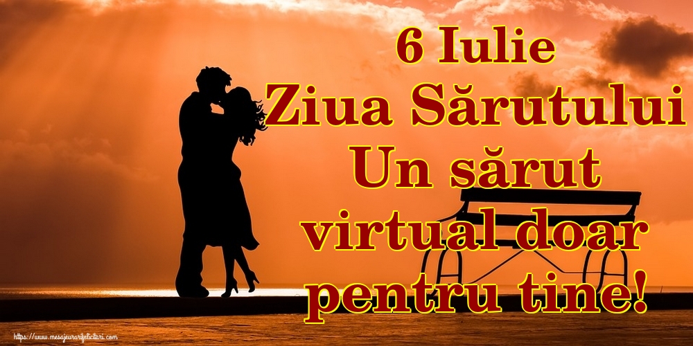 Descarca felicitarea - Felicitari de Ziua Sarutului - 6 Iulie Ziua Sărutului Un sărut virtual doar pentru tine! - mesajeurarifelicitari.com