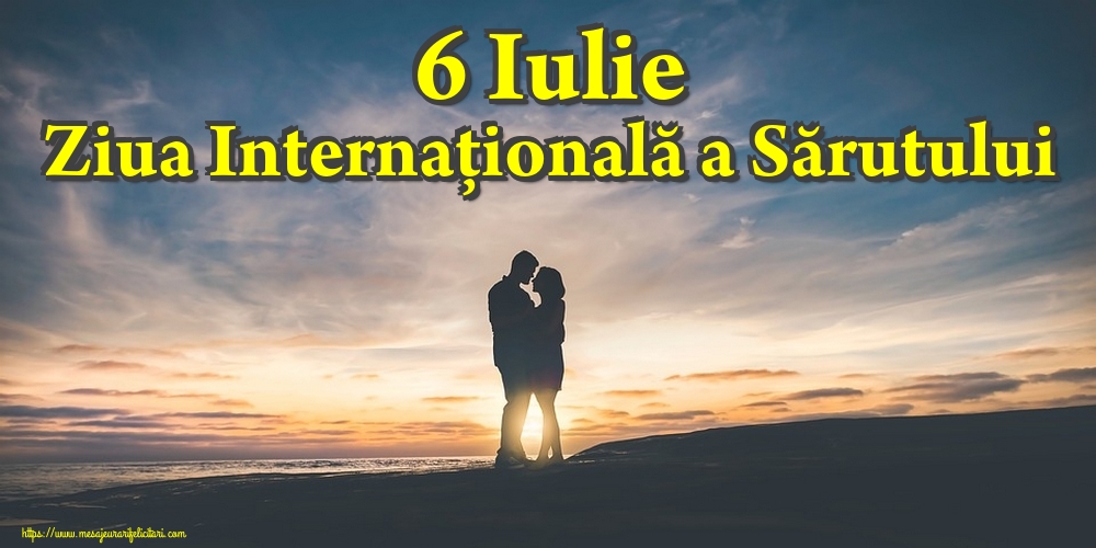6 Iulie Ziua Internațională a Sărutului