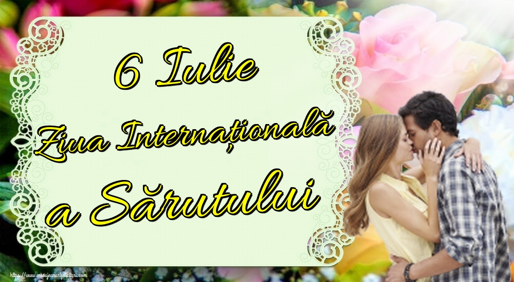Descarca felicitarea - Felicitari de Ziua Sarutului - 6 Iulie Ziua Internațională a Sărutului - mesajeurarifelicitari.com