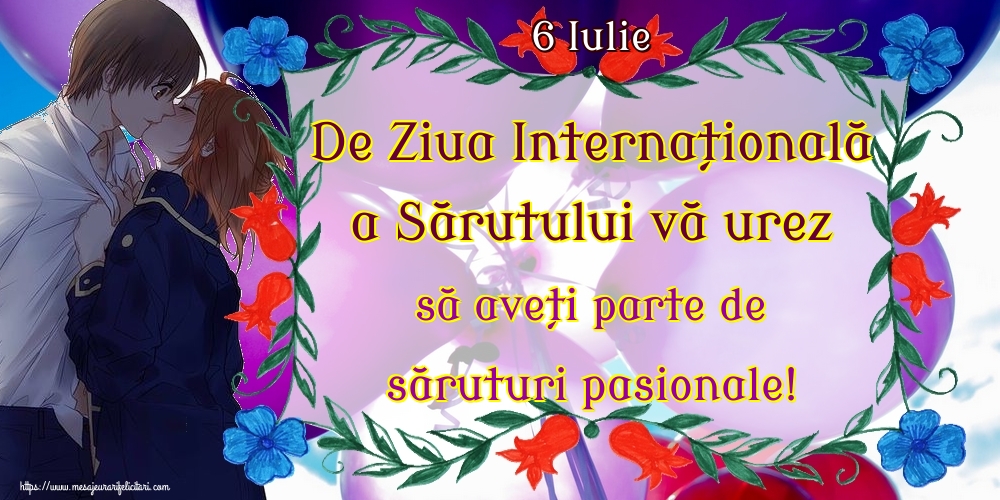 Descarca felicitarea - Felicitari de Ziua Sarutului - 6 Iulie De Ziua Internațională a Sărutului vă urez să aveți parte de săruturi pasionale! - mesajeurarifelicitari.com