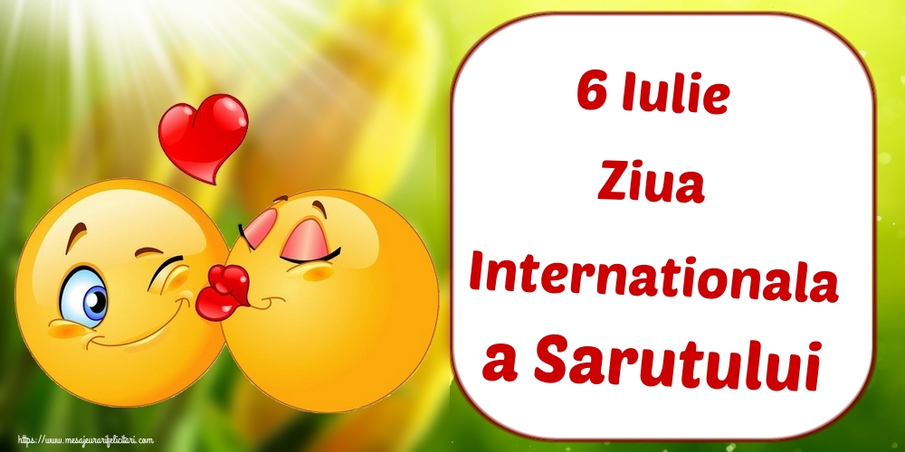 Felicitari de Ziua Sarutului - 6 Iulie Ziua Internationala a Sarutului - mesajeurarifelicitari.com