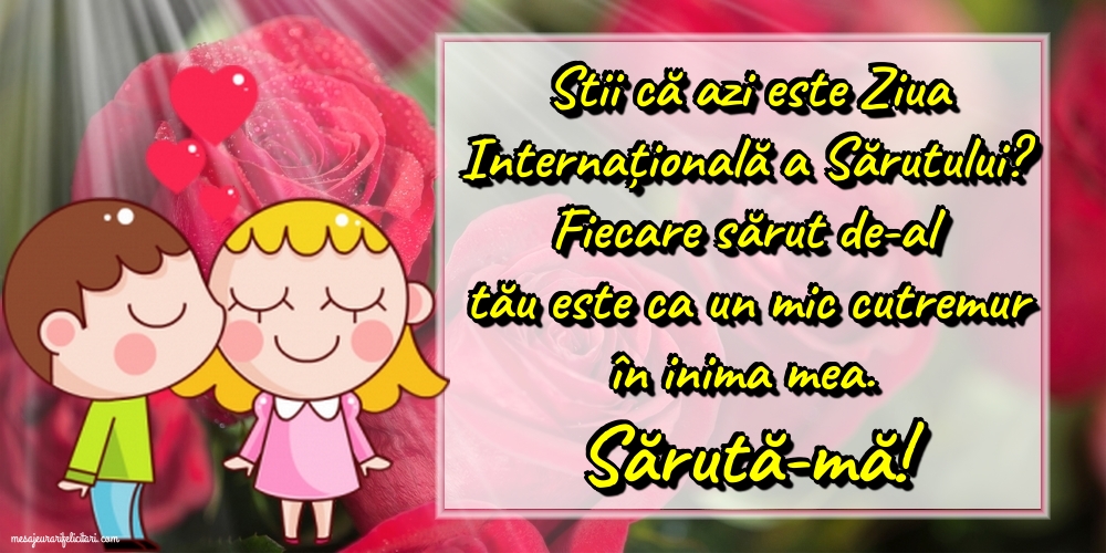 Felicitari de Ziua Sarutului - Stii că azi este Ziua Internațională a Sărutului? - mesajeurarifelicitari.com