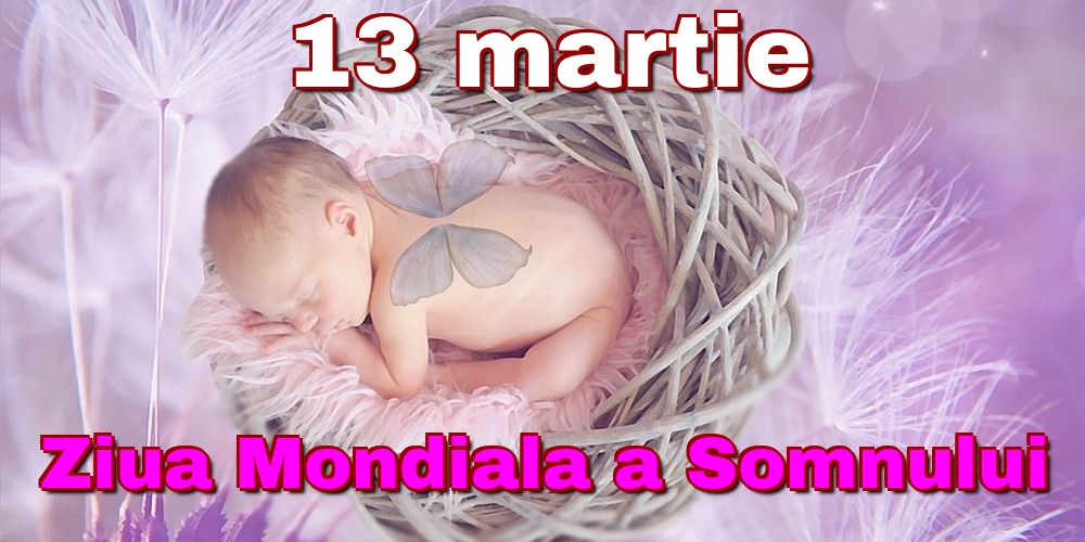 Felicitari de Ziua Somnului - 13 martie Ziua Mondiala a Somnului - mesajeurarifelicitari.com