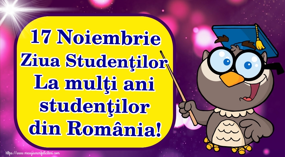 Descarca felicitarea - Felicitari de Ziua Internaţională a Studenţilor - 17 Noiembrie Ziua Studenţilor La mulţi ani studenţilor din România! - mesajeurarifelicitari.com