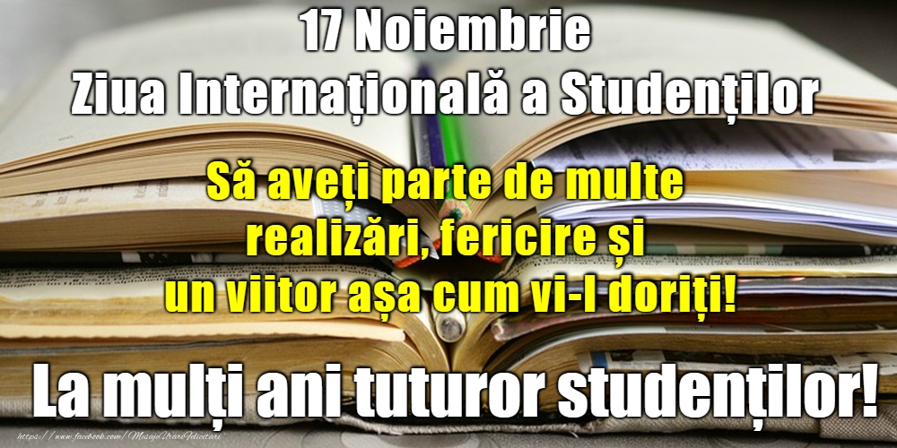 La mulți ani de Ziua Internaţională a Studenţilor!