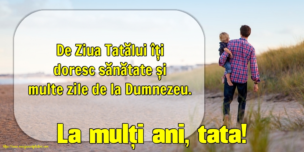 La mulți ani, tata!