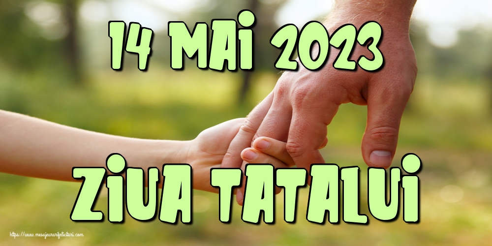 Felicitari de Ziua Tatalui - 14 Mai 2023 Ziua Tatalui - mesajeurarifelicitari.com