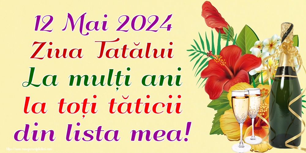 Felicitari de Ziua Tatalui - 12 Mai 2024 Ziua Tatălui La mulți ani la toți tăticii din lista mea! - mesajeurarifelicitari.com