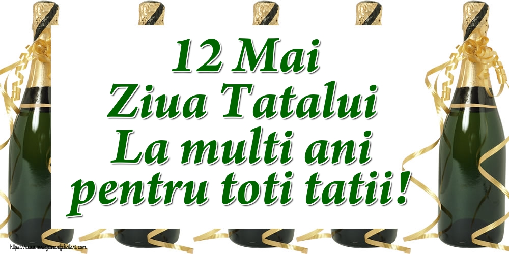 Ziua Tatalui 12 Mai Ziua Tatalui La multi ani pentru toti tatii!
