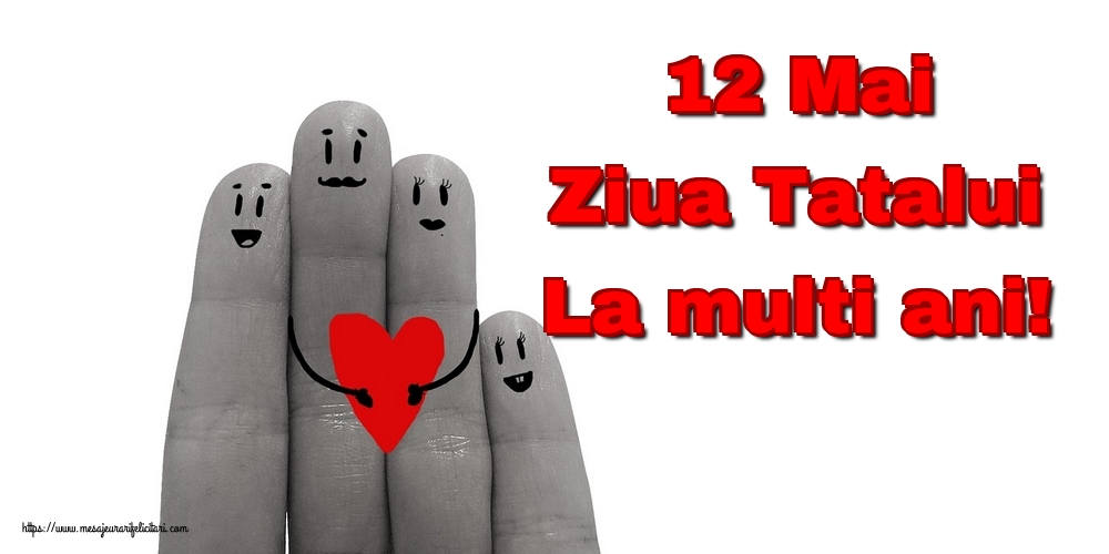 Felicitari de Ziua Tatalui - 12 Mai Ziua Tatalui La multi ani! - mesajeurarifelicitari.com