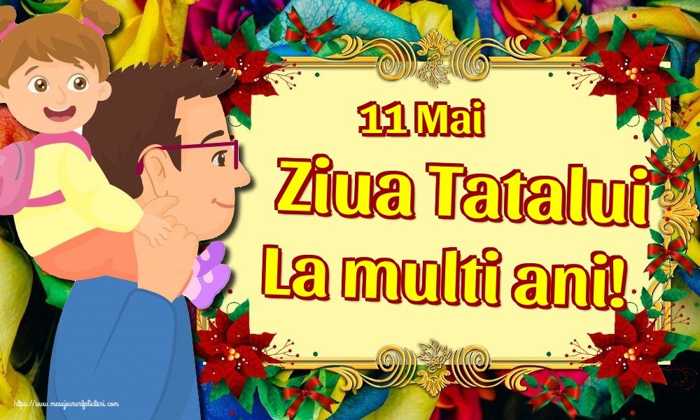 11 Mai Ziua Tatalui La multi ani!