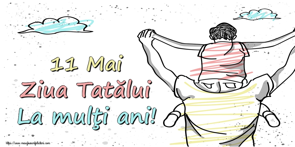 11 Mai Ziua Tatălui La mulţi ani!