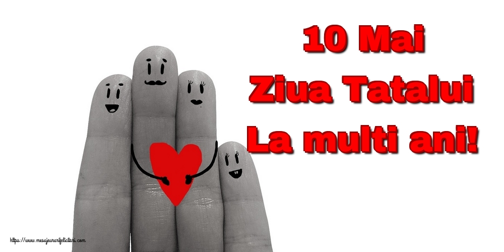 10 Mai Ziua Tatalui La multi ani!