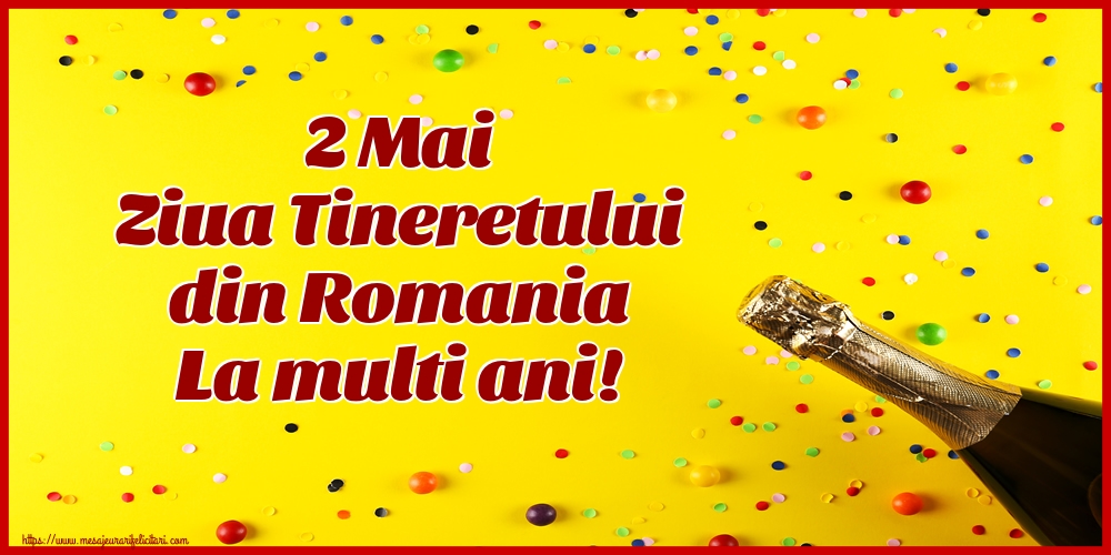2 Mai Ziua Tineretului din Romania La multi ani!
