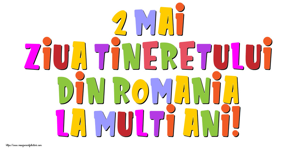 Felicitari de Ziua Tineretului - 2 Mai Ziua Tineretului din Romania La multi ani! - mesajeurarifelicitari.com