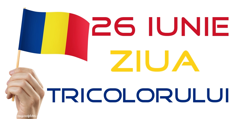 26 Iunie Ziua Tricolorului
