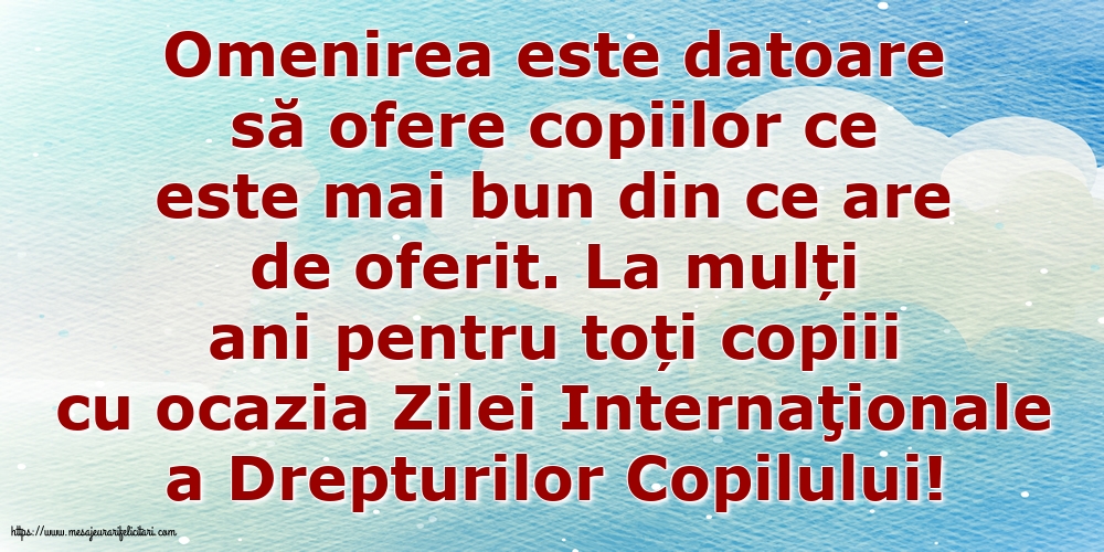 La mulți ani pentru toți copiii cu ocazia Zilei Internaţionale a Drepturilor Copilului!