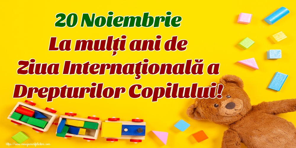 20 Noiembrie La mulți ani de Ziua Internaţională a Drepturilor Copilului!