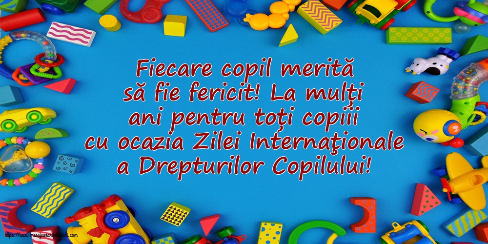 Ziua Universală a Copilului Fiecare copil merită să fie fericit!